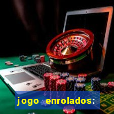 jogo enrolados: problema em dobro